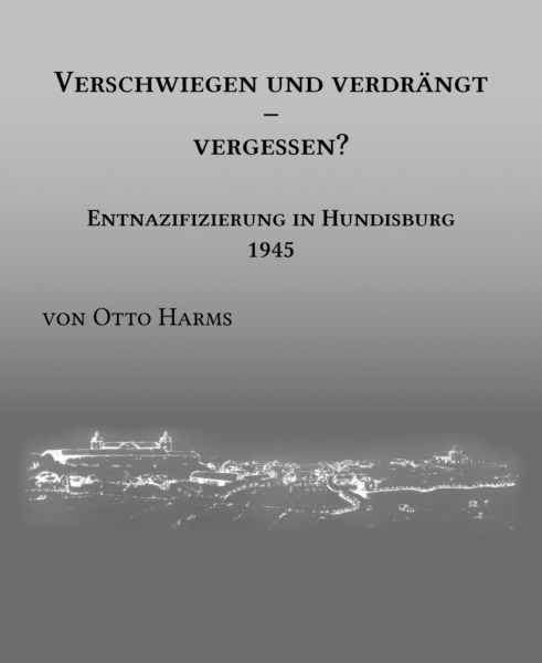 Verschwiegen und verdrängt – vergessen? Entnazifizierung in Hundisburg 1945