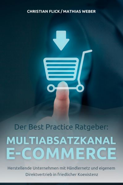 Der Best Practice Ratgeber: Multiabsatzkanal E-Commerce