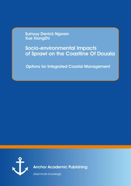 Socio-environmental Impacts of Sprawl on the Coastline Of Douala: Options for Integrated Coastal Man