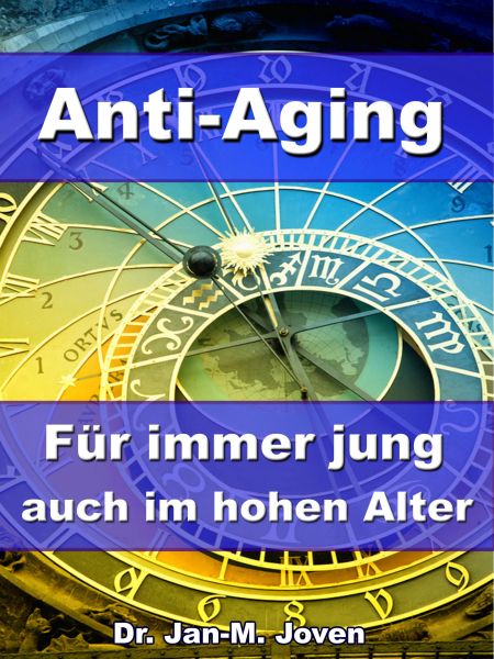 Anti-Aging - Für immer jung auch im hohen Alter