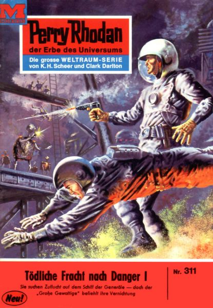 Perry Rhodan 311: Tödliche Fracht nach Danger I