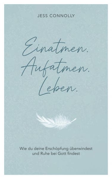 Einatmen. Aufatmen. Leben.