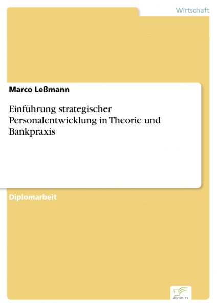 Einführung strategischer Personalentwicklung in Theorie und Bankpraxis