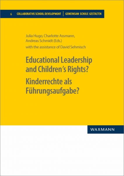 Educational Leadership and Children´s Rights? Kinderrechte als Führungsaufgabe?