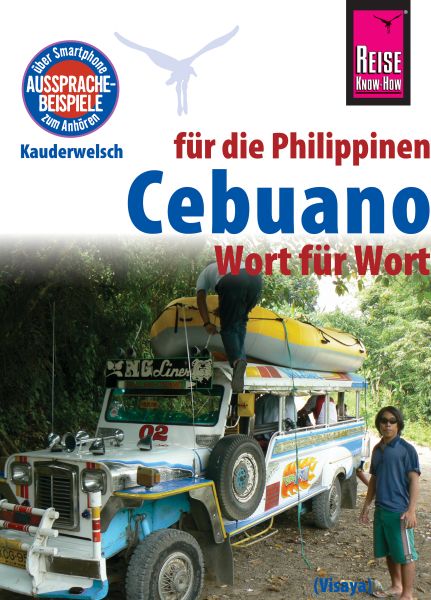 Reise Know-How Sprachführer Cebuano (Visaya) für die Philippinen - Wort für Wort: Kauderwelsch-Band