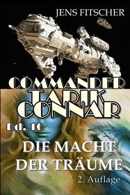 Die Macht der Träume (Commander Tarik Connar 10)