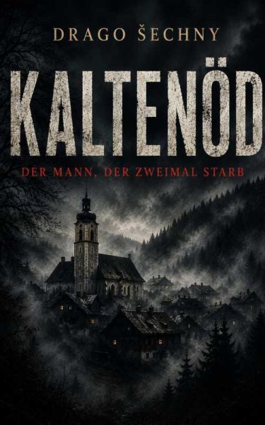 KALTENÖD - Der Mann, der zweimal starb