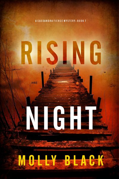 Rising Night (A Cassandra Fierce Suspense Thriller—Book Seven)