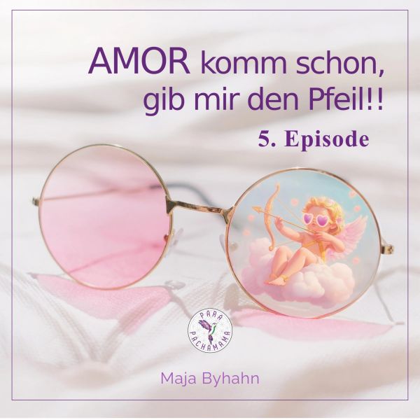 AMOR komm schon, gib mir den Pfeil! 5. Episode