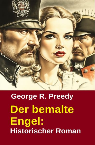 Der bemalte Engel: Historischer Roman