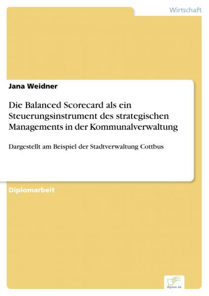 Die Balanced Scorecard als ein Steuerungsinstrument des strategischen Managements in der Kommunalver