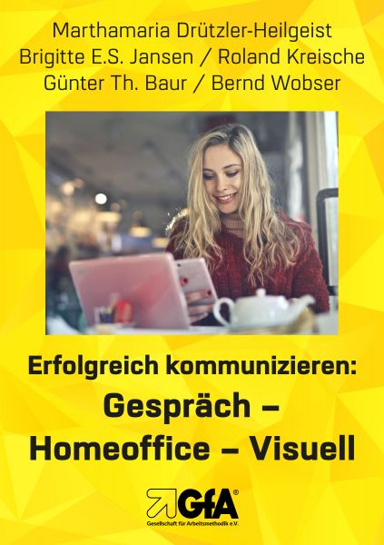 Erfolgreich kommunizieren: Gespräch– Homeoﬃce - Visuell