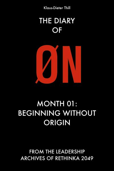 The Diary of ØN - Month 01: Beginning Without Origin