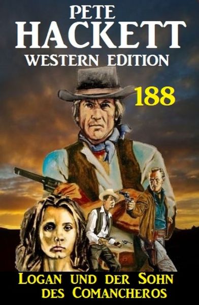 Logan und der Sohn des Comancheros: Pete Hackett Western Edition 188