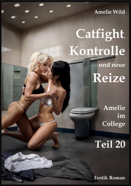 Catfight, Kontrolle und neue Reize