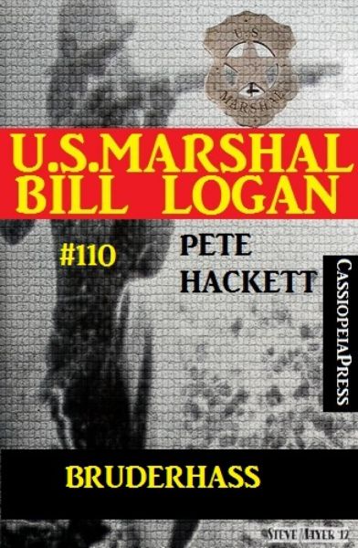 Bruderhass (U.S. Marshal Bill Logan, Band 110)