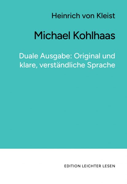 Michael Kohlhaas. In klarer, moderner Sprache.