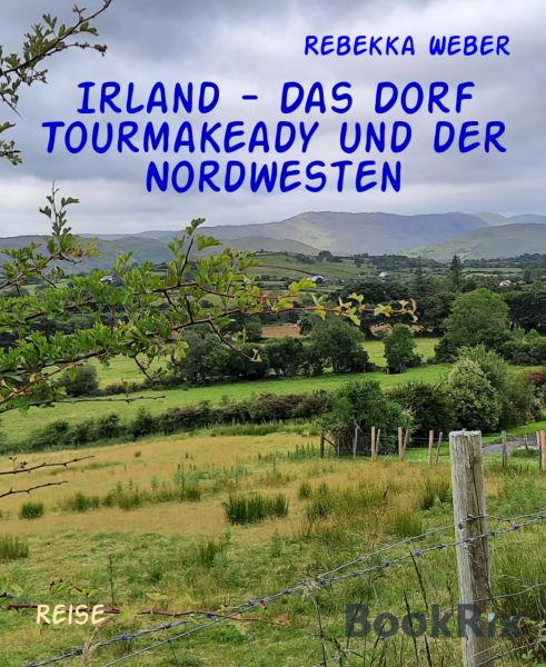 Irland - Das Dorf Tourmakeady und der Nordwesten