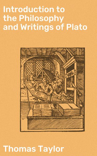 Introduction to the Philosophy and Writings of Plato