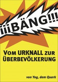 VOM URKNALL ZUR ÜBERBEVÖLKERUNG