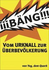 VOM URKNALL ZUR ÜBERBEVÖLKERUNG