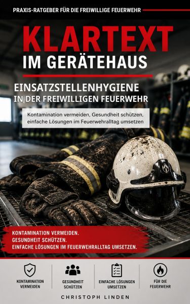 Klartext im Gerätehaus – Einsatzstellenhygiene in der Freiwilligen Feuerwehr