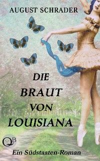 Die Braut von Louisiana (Gesamtausgabe)