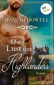 Die Lust des Highlanders - Highland Heroes: Zweiter Roman