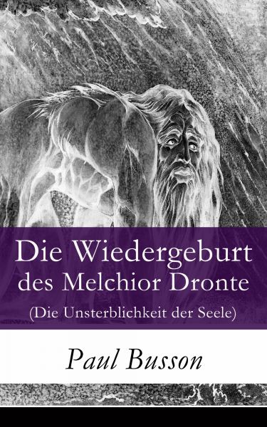 Die Wiedergeburt des Melchior Dronte (Die Unsterblichkeit der Seele)