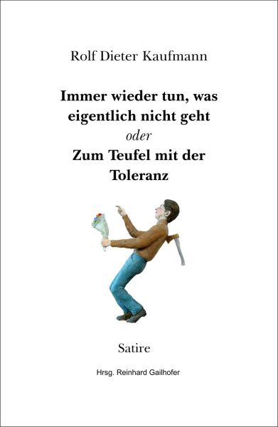 Immer wieder tun, was eigentlich nicht geht