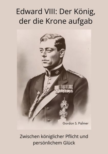 Edward VIII: Der König, der die Krone aufgab