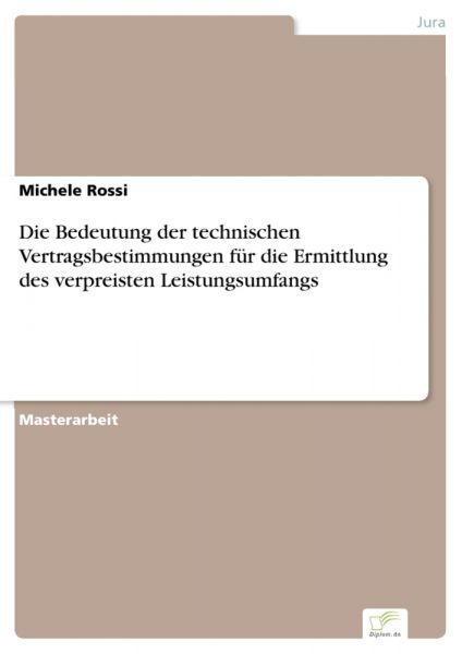 Die Bedeutung der technischen Vertragsbestimmungen für die Ermittlung des verpreisten Leistungsumfan