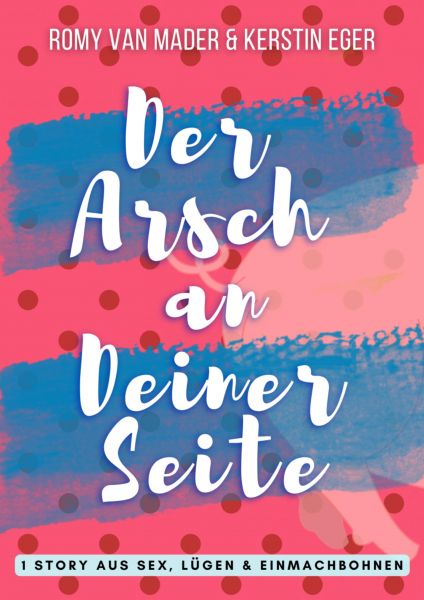 Der Arsch an deiner Seite