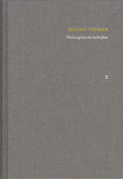 Rudolf Steiner: Schriften. Kritische Ausgabe / Band 2: Philosophische Schriften
