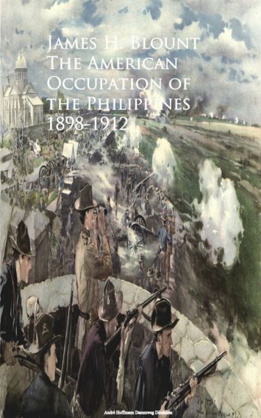 The American Occupation of the Philippines 1898-1912