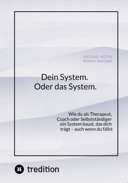 Dein System. Oder das System.
