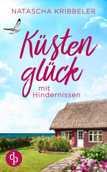 Küstenglück mit Hindernissen | Ein Nordsee-Liebesroman