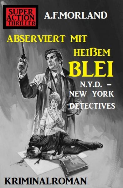Abserviert mit heißem Blei: N.Y.D. – New York Detectives