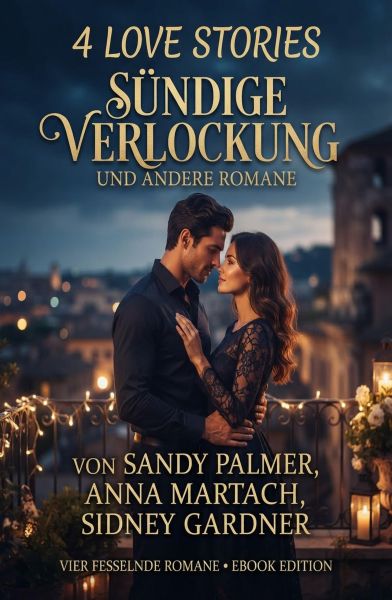 4 Love Stories: Sündige Verlockung und andere Romane