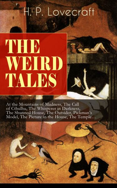 THE WEIRD TALES of H. P. Lovecraft: At the Mountains of Madness, The Call of Cthulhu, The Whisperer