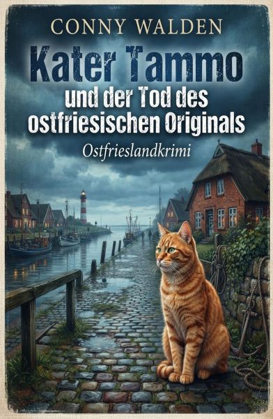 Kater Tammo und der Tod des ostfriesischen Originals: Ostfrieslandkrimi