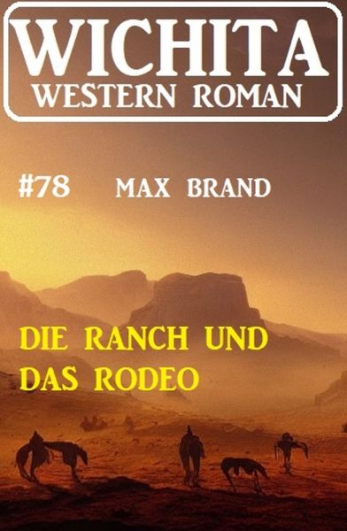 Die Ranch und das Rodeo: Wichita Western Roman 78