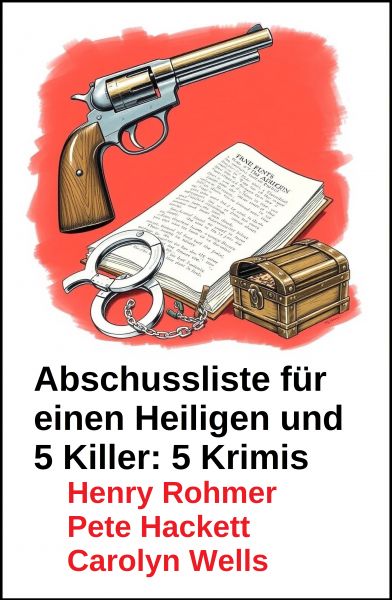 Abschussliste für einen Heiligen und 5 Killer: 5 Krimis