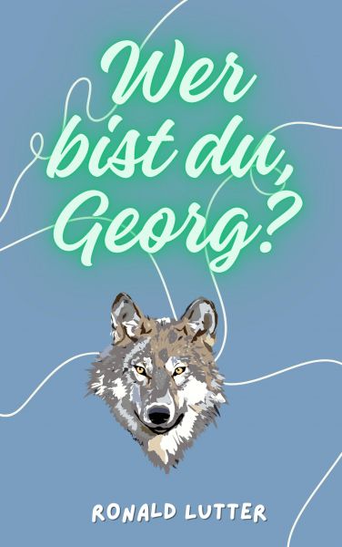 Wer bist du, Georg?