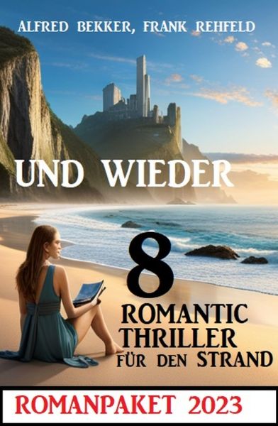 Und wieder 8 Romantic Thriller für den Strand 2023: Romanpaket