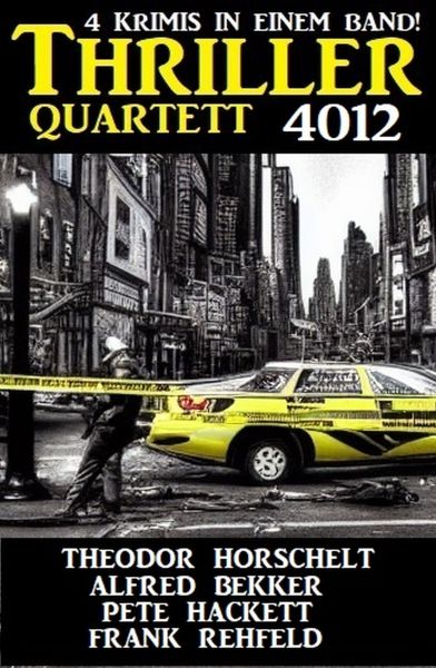 Thriller Quartett 4012 - 4 Krimis in einem Band!