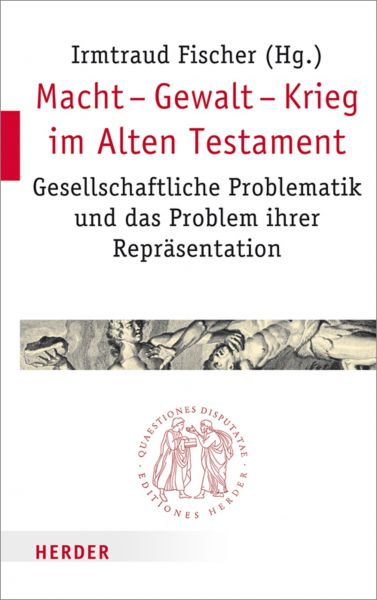 Macht - Gewalt - Krieg im Alten Testament