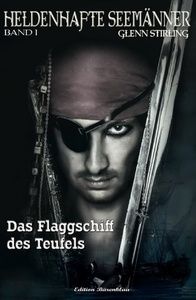 Heldenhafte Seemänner #1: Das Flaggschiff des Teufels