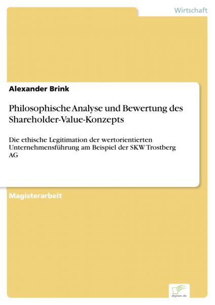Philosophische Analyse und Bewertung des Shareholder-Value-Konzepts