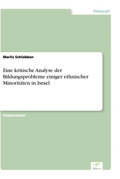 Eine kritische Analyse der Bildungsprobleme einiger ethnischer Minoritäten in Israel
